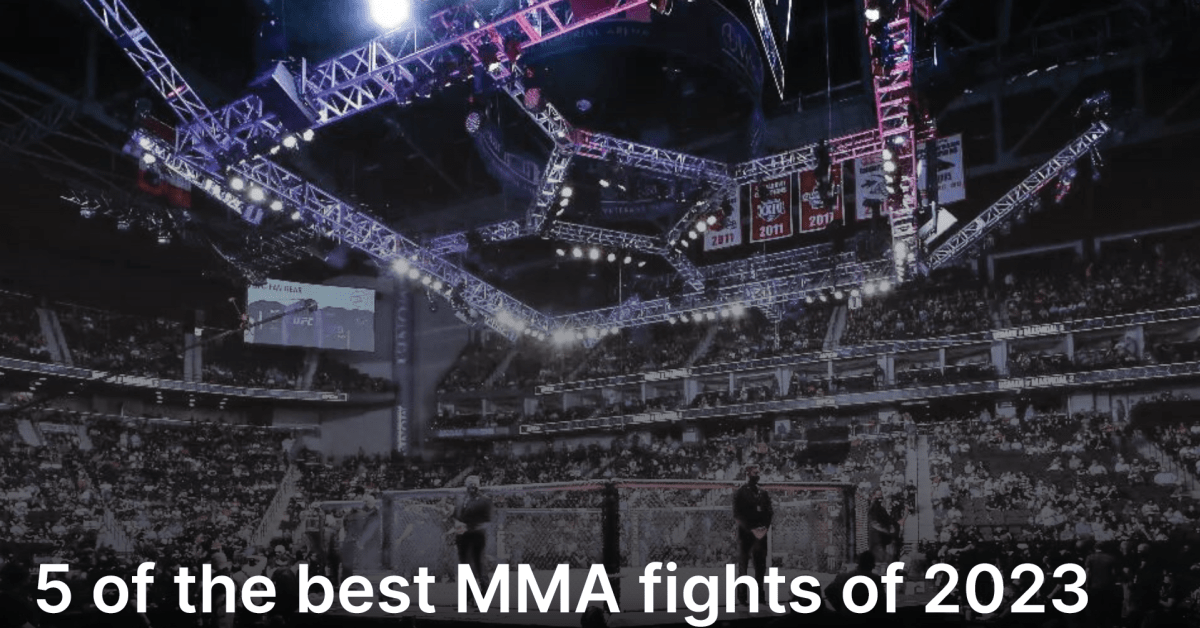 5 Of The Best MMA Fights Of 2023 - MMA Underground