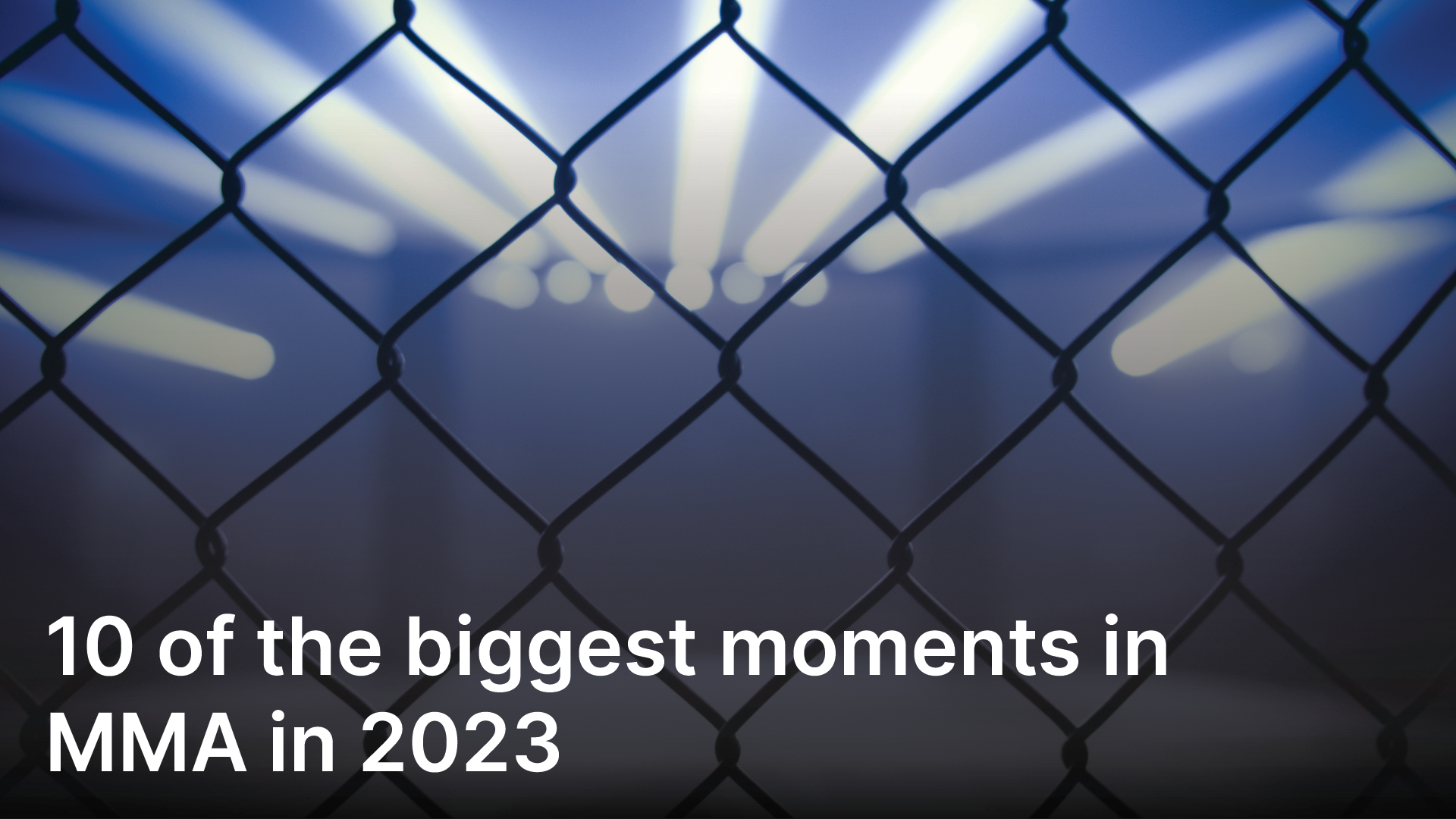 10 of the biggest moments in MMA from 2023